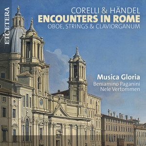 Corelli & Händel: Encounters in Rome