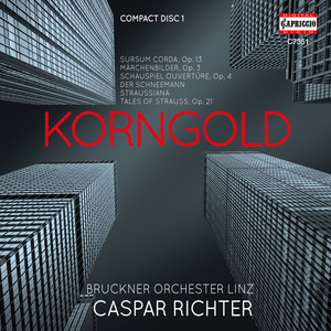 KORNGOLD, E.W.: Sursum Corda / Märchenbilder / Schauspiel Overture / Der Schneemann / Straussiana (Linz Bruckner Orchestra, C. Richter)