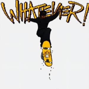 whatEVER! (Explicit)