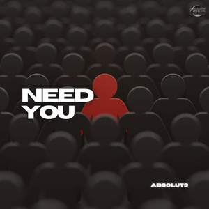 Need You