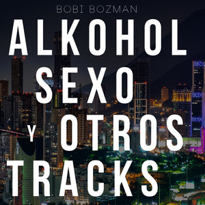 Alkohol, Sexo y Otros Tracks