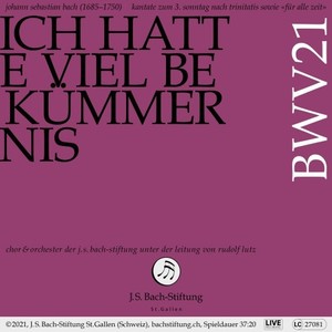 Bachkantate, BWV 21 - Ich hatte viel Bekümmernis