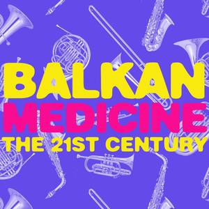 Balkan Medicine: The 21st Century