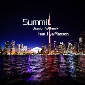 Summit(feat.Tiya Manson) (UraniumW Remix)