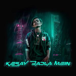Kesay Badla Mein (Explicit)