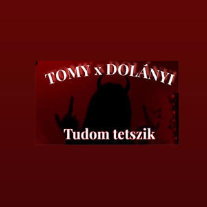 TOMY - Tudom tetszik (feat. DOLÁNYI)