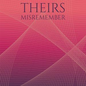 Theirs Misremember