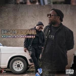 Inganekwane (feat. Mkhandas) [Explicit]