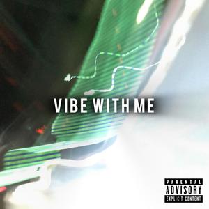 vibe with me (Explicit)