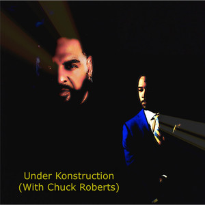 Under Konstruction (With Chuck Roberts) (C.R Forward MIx)