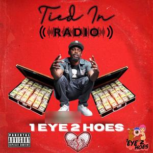 1Eye2Hoes Tied In Radio (Explicit)