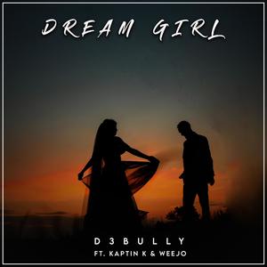 DREAM GIRL (feat. Kaptin k & Weejo) [Explicit]