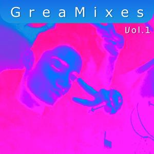 GreaMixes, Vol. 1: Oh My God (Explicit)