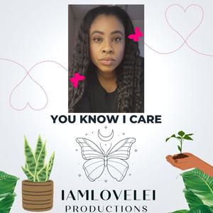 You Know I Care