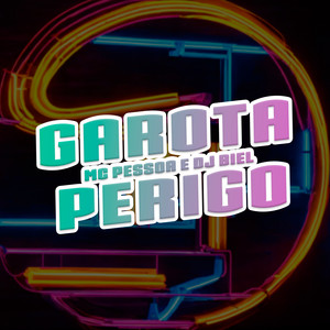 Garota Perigo (Explicit)