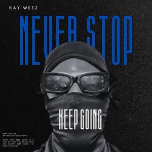 Never Stop Keep Going (Explicit)