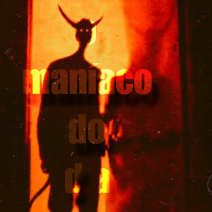 O Maníaco Do Dia (Super Slowed)