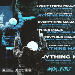 EVERYTHING MAIJA (Explicit)