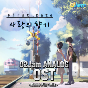 O2Jam Analog OST (오투잼 아날로그 OST) - First Date (O2Jam Analog - First Date - 사랑의 향기 (Original Soundtrack))