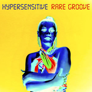 Hypersensitive (Nick Faber Rare Groove Re-Rub)