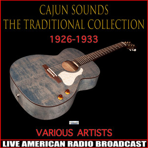 Cajun Sounds - The Traditional Collection - 1926 - 1933