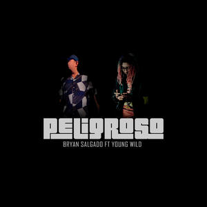 PELIGROSO (feat. Young Wild) [Explicit]