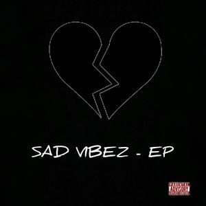 SAD VIBEZ (Explicit)