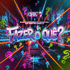 Fazer o Que (Explicit)