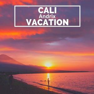 Cali Vacation (Explicit)