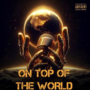 ON TOP OF THE WORLD (Explicit)
