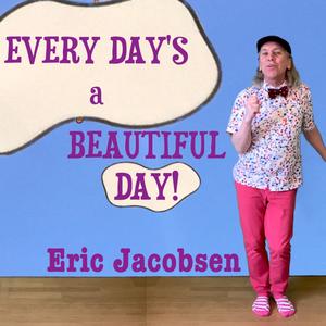 Every Day is a Beautiful Day