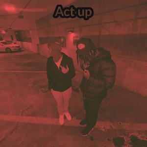 Act Up (Explicit)