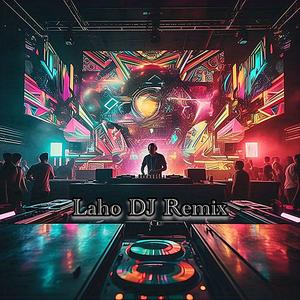 Laho (Dj Remix)