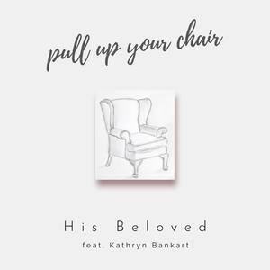 Pull up your chair (feat. Kathryn Bankart)