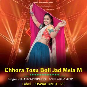 Chhora Tosu Boli Jad Mela M