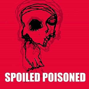 Spoiled Poisoned - EP