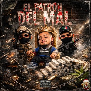 El Patron Del Mal (Explicit)