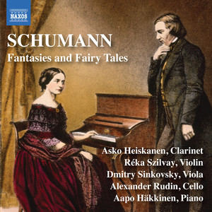 SCHUMANN, R.: Fantasiestücke, Opp. 73, 88, 111 / Märchenbilder (Fantasies and Fairy Tales) [Heiskanen, Szilvay, Sinkovsky, Rudin, Häkkinen]