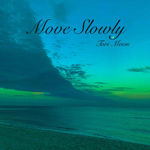 Move Slowly (Explicit)