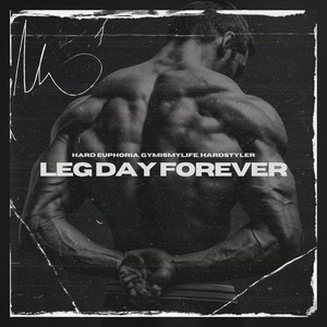 Leg Day Forever (Hardstyle)