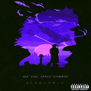 See You SpaceCowboy 2 (Explicit)