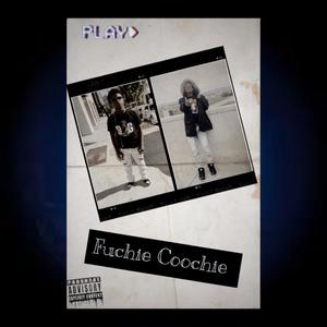 Fuchie Coochie(feat. JayBands) (Explicit)