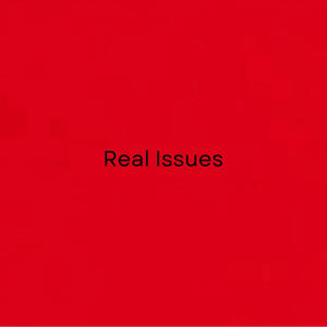 Real Issues