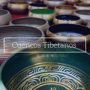 Cuencos Tibetanos 2019: Música Tibetana para Meditar con Mantras y Campanas