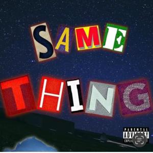 Same Thing (feat. Noah Heffner) [Explicit]