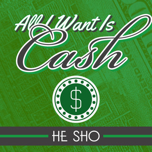 All I Want Is Cash (Explicit)