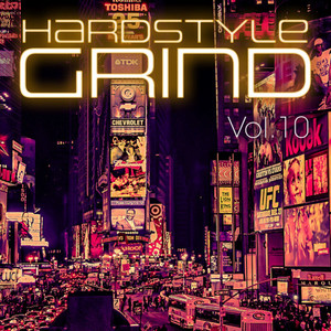 Hardstyle Grind, Vol. 10 (Explicit)