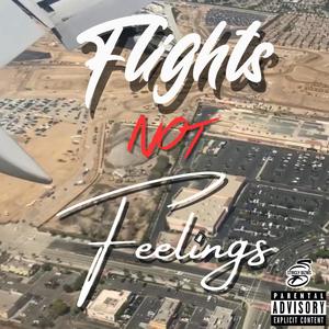 Flights Not Feelings (Explicit)