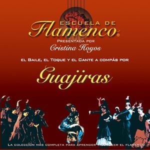 Escuela de Flamenco: Guajiras (Cristina Hoyos Present)