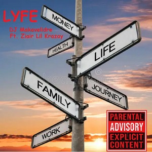 LYFE (feat. Ziair & Lil Krazay) (Explicit)
